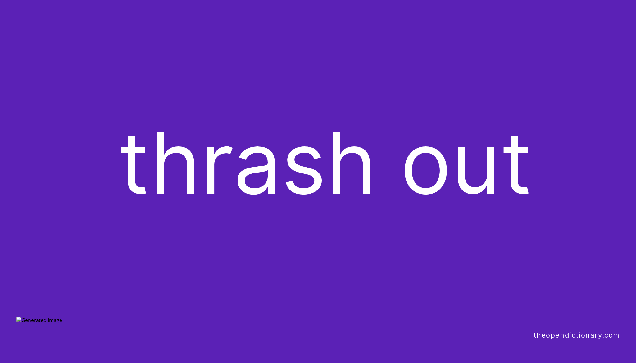 thrash-out-phrasal-verb-thrash-out-definition-meaning-and-example